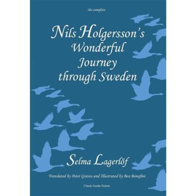  Nils Holgersson's Wonderful Journey - A Whimsical Tale of Empathy and Self-Discovery